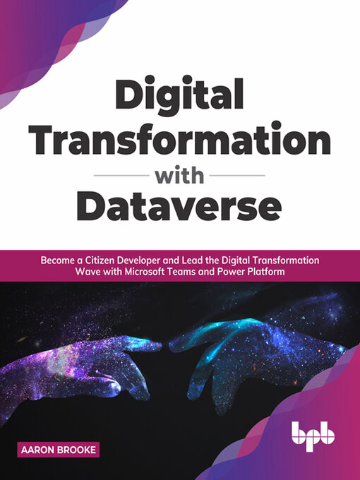 Title details for Digital transformation with dataverse by Aaron Brooke - Available